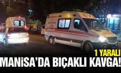 Manisa'da tartışmada kan aktı: 1 yaralı