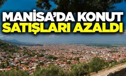 Manisa'da konut satışlarında gerileme yaşandı