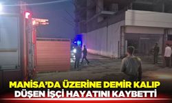 Manisa'da İnşaatta Feci İş Kazası: Bir İşçi Hayatını Kaybetti