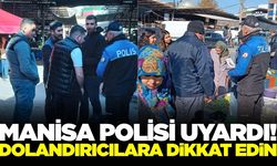 Manisa'da vatandaşlar dolandırıcılık olaylarına karşı uyarıldı