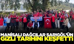 Sarıgöl'ün 3 bin yıllık tarihini, Manisalı dağcılar keşfetti