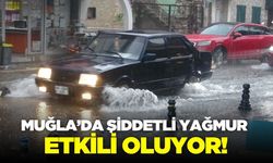 Muğla'da şiddetli yağmur ve dolu etkili oluyor
