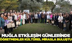 Muğla'da öğretmenler kültürel mirasla buluştu