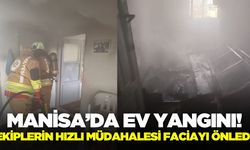 Manisa'da itfaiye ekiplerinin hızlı müdahalesi faciayı önledi!