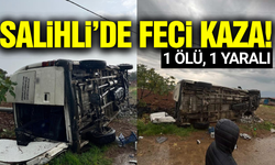 Salihli'de kontrolden çıkan kamyonet devrildi: 1 ölü, 1 yaralı