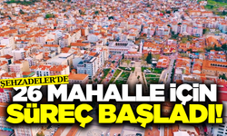 Şehzadeler'de 26 mahallenin statüsü değişiyor!