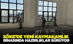 Aydın'da yeni kaymakamlık binasında hazırlıklar!