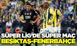 Süper Lig'de derbi heyecanı: Beşiktaş-Fenerbahçe