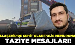 Manisa'da şehit olan polis memuru için taziye mesajları
