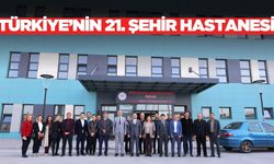 Türkiye’nin 21. şehir hastanesi