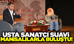 Usta sanatçı Suavi Manisalılarla bir araya geldi