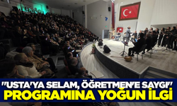 Usta'ya Selam Öğretmen'e Saygı" yoğun katılımla gerçekleşti