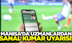 Manisa'da uzmanı uyardı: Sanal kumar bağımlılığına dikkat!
