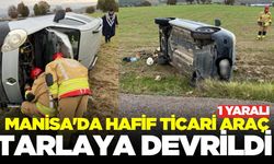 Manisa'da Kontrolden Çıkan Hafif Ticari Araç Tarlaya Devrildi: 1 Yaralı