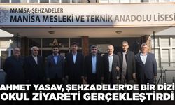 Ahmet Yasav, Şehzadeler’deki okulları ziyarette bulundu!