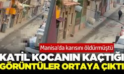 Alaşehir'de 3 çocuk annesi eşini katleden kocanın kaçışı kameralara yansıdı