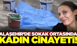 Alaşehir'de kadın cinayeti: Sokak ortasında öldürüldü