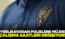 Bakan Yerlikaya duyurdu: Polislerin çalışma saatleri değişiyor!
