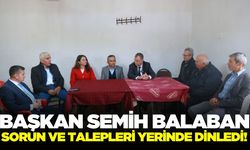 Başkan Semih Balaban, mahalle ziyaretlerine devam ediyor!