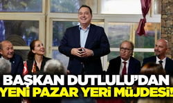 Besim Dutlulu müjdeyi verdi: İlçeye yeni pazar yeri geliyor