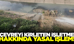 Manisa'da DSİ kanalını kirleten işletmeye yasal işlem!