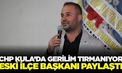 CHP Kula'da gerginlik: Eski ilçe başkanından sert çıkış