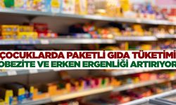 Paketli gıda tüketimi çocuklarda obezite ve erken ergenliği artırıyor