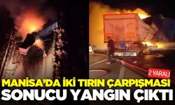 Manisa'da tırlar alev aldı: 2 yaralı