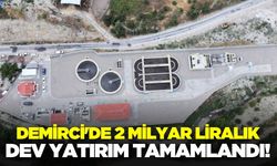 Demirci’ye 2 Milyarlık Dev Yatırım!