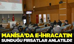 Manisa'da "E-İhracat Tanıtım Toplantısı"