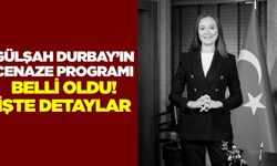 Gülşah Durbay'ın cenaze programı belli oldu