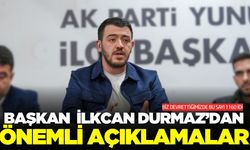 Başkan İlkcan Durmaz'dan önemli açıklamalar!