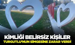 Turgutlu’da ‘Turgutlu’ Yazısındaki Kalbe Zarar Verdiler