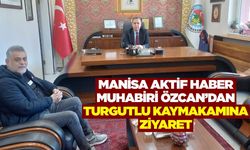Manisa Aktif Haber'den Kaymakam Kapankaya'ya ziyaret