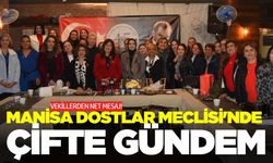 Şenol Sunat, Manisa Dostlar Meclisi'nin konuğu oldu!