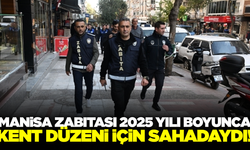 Manisa zabıta ekipleri 2025 yılı boyunca 7/24 sahadaydı!