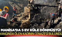 Manisa'da yangın: Ölen kadının cenazesine ulaşıldı!