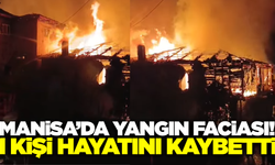 Manisa'da ev yangını: 1 kişi hayatını kaybetti!
