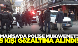 Manisa'da gergin anlar: 5 kişi gözaltına alındı