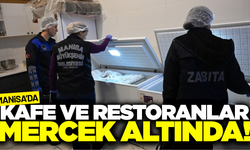 Manisa'da kafe ve restoranlara kapsamlı denetim!
