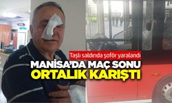 Manisa derbisi sonrası olay çıktı! Şoför yaralandı