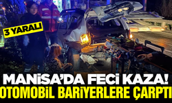 Manisa'da otomobil bariyerlere çarptı: 3 yaralı