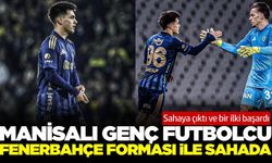 Manisalı genç yıldız Fenerbahçe forması ile sahaya çıktı