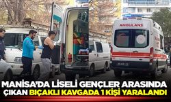 Manisa'da gençler arasında bıçaklı kavga: 1 yaralı