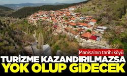 Manisa'nın tarihi köyü kaderine terk edildi