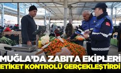 Muğla'da etiket denetimi!