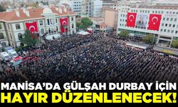 Sarıgöl'de Gülşah Durbay için hayır düzenlenecek!
