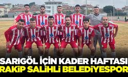 Sarıgöl için kader maçı