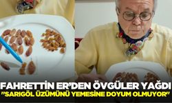 Fahrettin Er, "Sarıgöl üzümü 5 normal üzüm boyunda!"