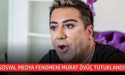 Sosyal medya fenomeni Murat Övüç tutuklandı!